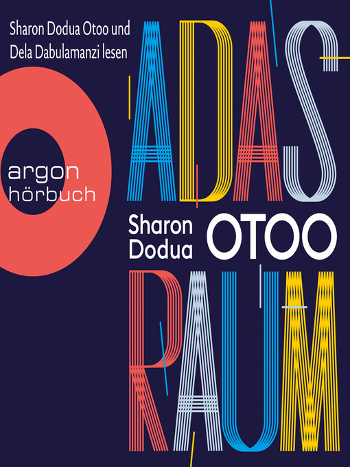 Title details for Adas Raum (Ungekürzt) by Sharon Dodua Otoo - Available
